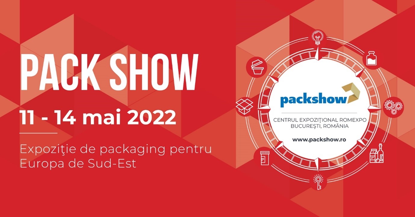 Pe 11 mai se deschide PACK SHOW 2022,  expoziţia de packaging pentru Europa de Sud-Est!