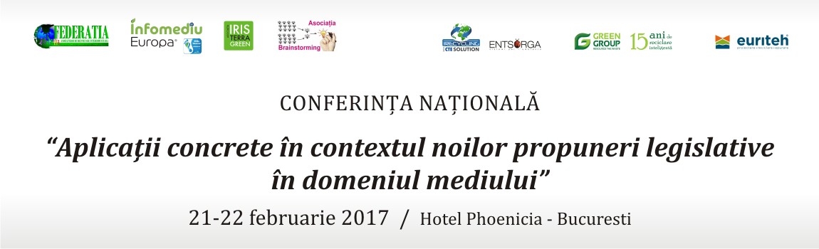 CONFERINȚA NAȚIONALĂ -“Aplicatii concrete in contextul noilor propuneri legislative in domeniul mediului”