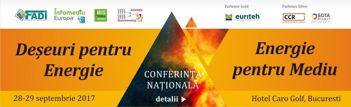 CONFERINȚA NAȚIONALĂ - Deșeuri pentru Energie – Energie pentru Mediu